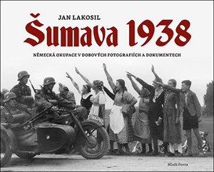 Šumava 1938 | Jan Lakosil