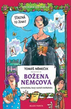 Božena Němcová očima kluka, který nechtěl číst Babičku | Tomáš Chlud, Tomáš Němeček