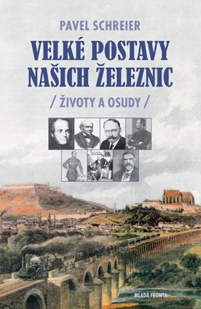 Velké postavy naších železnic
