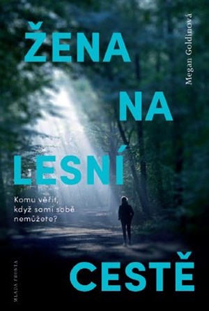 Žena na lesní cestě | Megan Goldinová