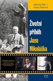 Životní příběh Jana Mikoláška
