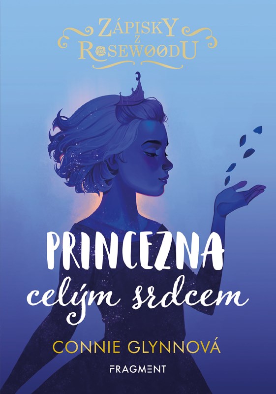 ZÁPISKY Z ROSEWOODU - PRINCEZNA CELÝM SRDCEM