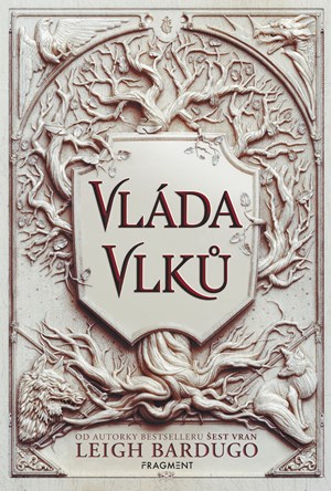 Vláda vlků | Dana Chodilová, Leigh Bardugo