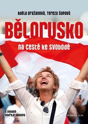 Bělorusko na cestě ke svobodě | Tereza Šupová, Adéla Dražanová