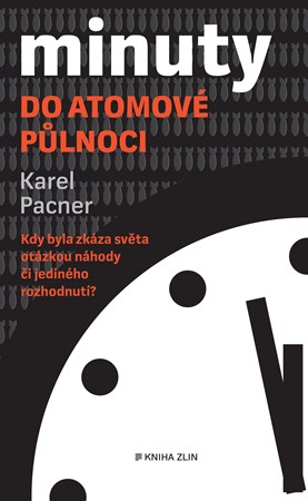 Minuty do atomové půlnoci | Karel Pacner