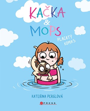 Kačka & Mops. Placatý komiks | Kateřina Perglová