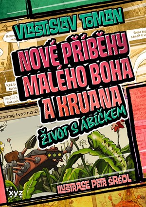 Nové příběhy Malého boha a Kruana: život s Ábíčkem | Vlastislav Toman, Petr Šrédl