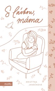 S láskou, máma