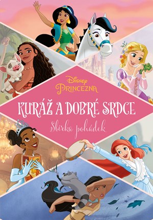 Princezna - Kuráž a dobré srdce - Sbírka pohádek | Kolektiv, Petra Vichrová