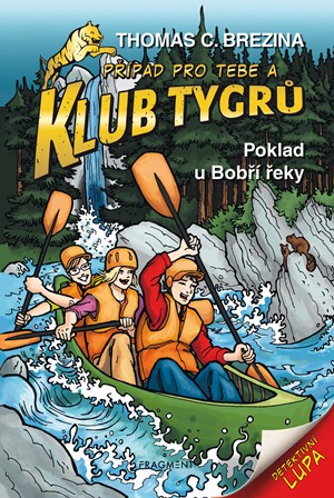 Klub Tygrů - Poklad u Bobří řeky | Thomas Brezina, Dagmar Steidlová