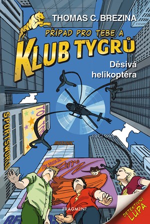 Klub Tygrů - Děsivá helikoptéra | Thomas Brezina, Dagmar Steidlová