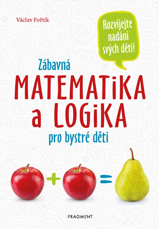 Levně Zábavná matematika a logika pro bystré děti | Václav Fořtík
