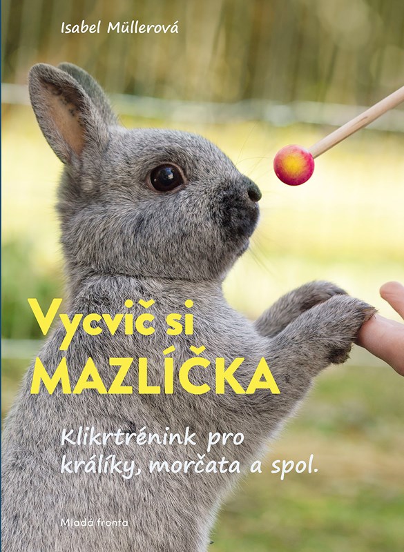 Levně Vycvič si mazlíčka! | Isabel Muller, Romana Jarolínová, Verlag Eugen Ulmer
