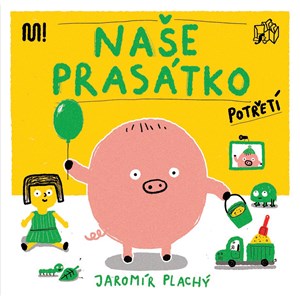 Naše prasátko potřetí | Jaromír Plachý