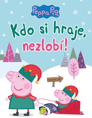 Peppa Pig - Kdo si hraje, nezlobí | Kolektiv, Eva Vybíralová