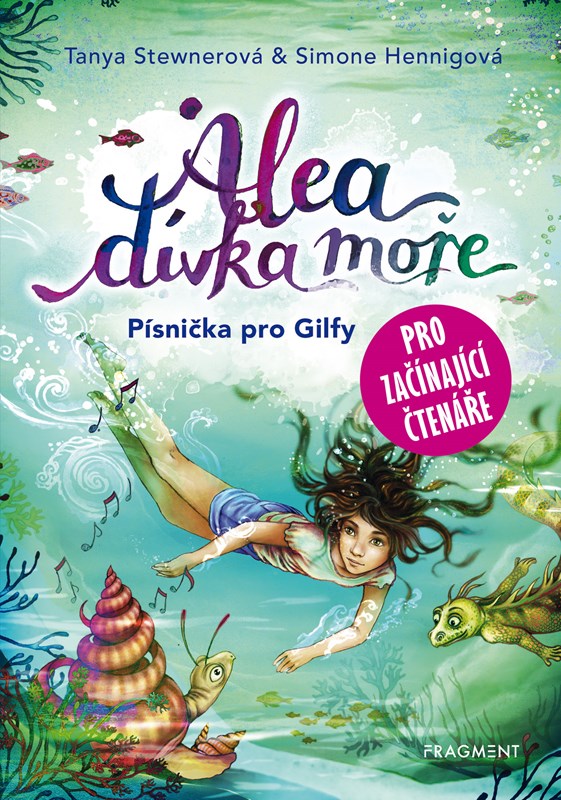 Levně Alea - dívka moře: Písnička pro Gilfy - pro začínající čtenáře | Tanya Stewnerová, Lucie Simonová, Claudia Carls