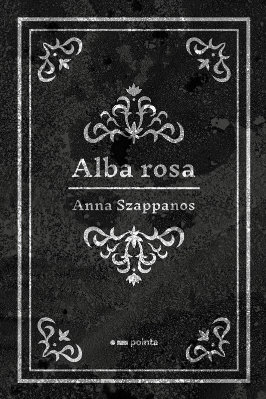 Levně Alba rosa | Anna Szappanos