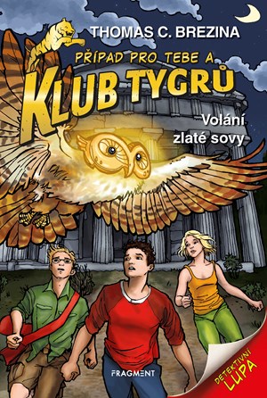 Klub Tygrů – Volání zlaté sovy | Thomas Brezina, Dagmar Steidlová