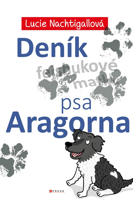 Levně Deník psa Aragorna | Lucie Nachtigallová