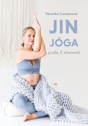 Jin jóga podle 5 elementů | Veronika Carmanová