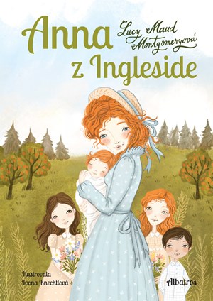 Anna z Ingleside | Lucy Maud Montgomeryová, Ivona Knechtlová, Sára Foitová