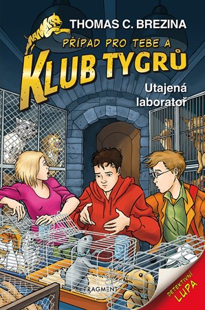 Klub Tygrů - Utajená laboratoř | Thomas Brezina, Dagmar Steidlová