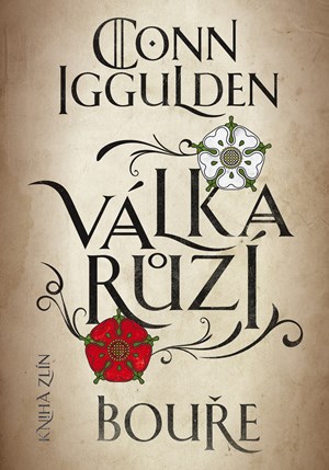 Válka růží 1: Bouře | Ivan Ryčovský, Tomáš Cikán, Conn Iggulden