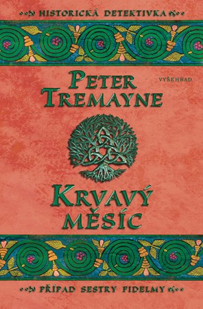 Krvavý měsíc | Peter Tremayne, Alžběta Slavíková Hesounová