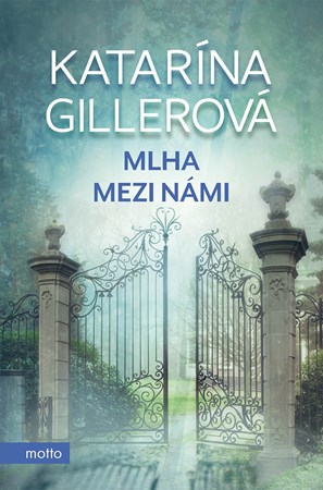 Mlha mezi námi | Katarína Gillerová, Adam Chromý