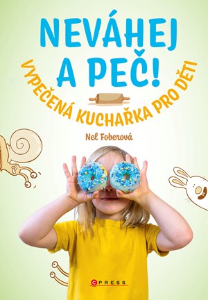 Neváhej a peč! | Libor Drobný, Nela Foberová, Helena Görnerová