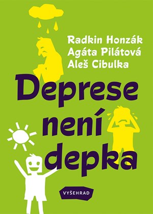 Deprese není depka | Sabina Chalupová, Radkin Honzák, Agáta Pilátová, Aleš Cibulka