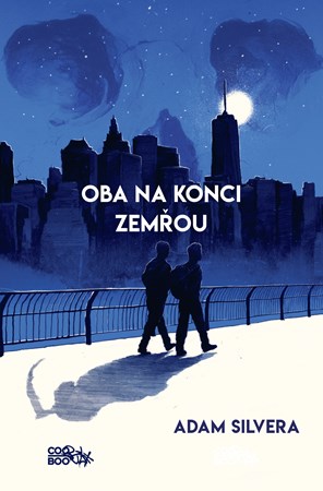 Oba na konci zemřou | Světlana Ondroušková, Adam Silvera