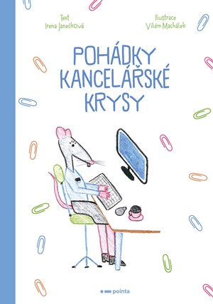 Pohádky kancelářské krysy | Irena Janečková