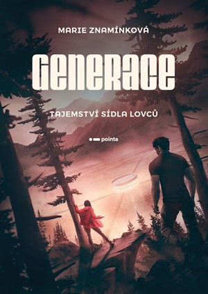 Generace: Tajemství sídla lovců | Marie Znamínková