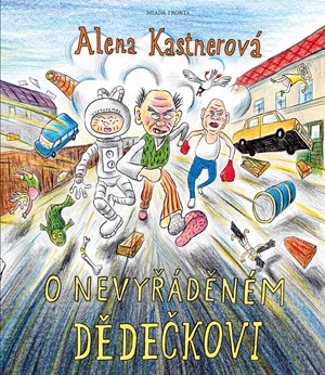 O nevyřáděném dědečkovi | Alena Kastnerová, Jakub Zich