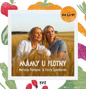 Mámy u plotny | Petra Špindlerová, Markéta Plánková