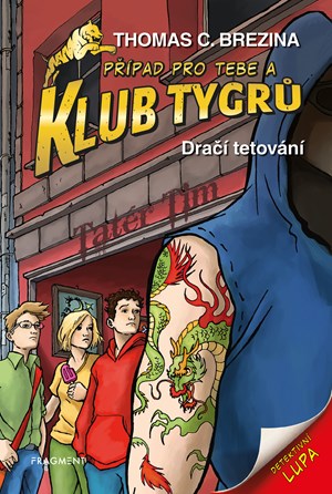 Klub Tygrů - Dračí tetování | Thomas Brezina, Dagmar Steidlová, Naomi Fearnová