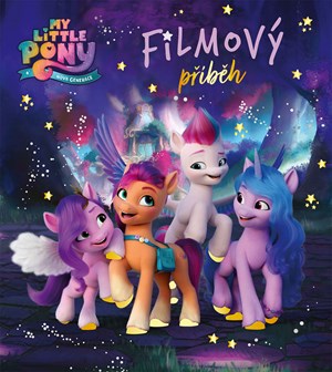My Little Pony - Nová generace - Filmový příběh | Kolektiv, Roman Sikora
