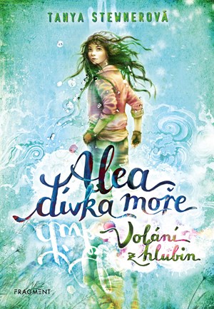 Alea - dívka moře: Volání z hlubin | Tanya Stewnerová, Lucie Simonová