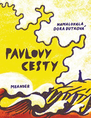 Pavlovy cesty | Ivana Pecháčková