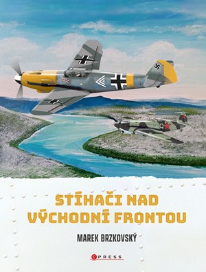 Stíhači nad východní frontou | Marek Brzkovský, Gustav Hýbner