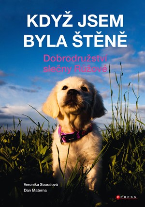 Když jsem byla štěně | Dan Materna, Veronika Souralová