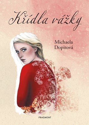 Křídla vážky | Michaela Dopitová, Jitka Příhodová