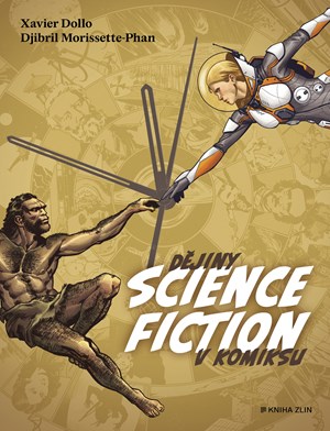 Dějiny science fiction v komiksu | Xavier Dollo, Xavier Dollo, Vendula Něchajenko