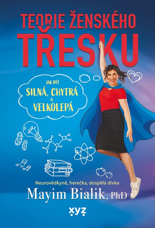 TEORIE ŽENSKÉHO TŘESKU - JAK BÝT SILNÁ, CHYTRÁ A VELKOLEPÁ