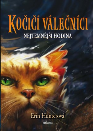 Kočičí válečníci (6) - Nejtemnější hodina | Hana Petráková, Erin Hunterová, Kolektiv