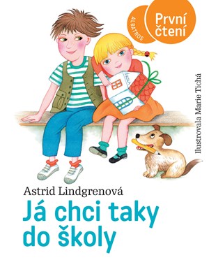 Já chci taky do školy | Astrid Lindgrenová, Jarka Vrbová, Tichá Marie