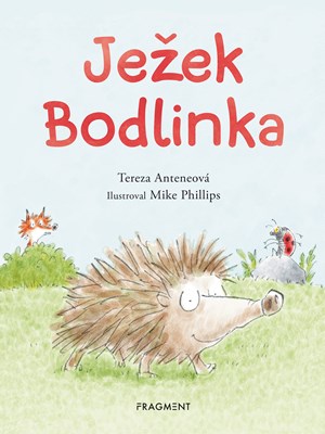 Ježek Bodlinka | Tereza Anteneová, Mike Phillips