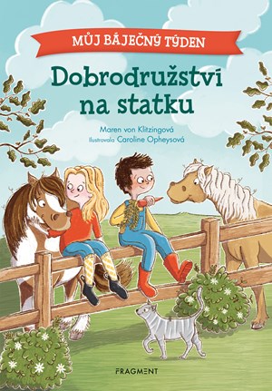 Můj báječný týden - Dobrodružství na statku | Maren von Klitzing, Martina Valentová, Caroline Opheysová