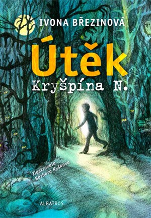 Útěk Kryšpína N. | Ivona Březinová, Barbora Kyšková